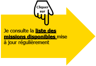 Je consulte la liste des missions disponibles mise à jour régulièrement.